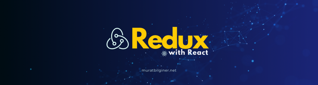 Redux with React 2023 10 – Redux Toolkit Nedir & Kurulum - Murat Bilginer